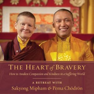 The Heart of Bravery, Pema Chodron
