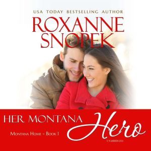 Her Montana Hero, Roxanne Snopek