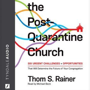 The PostQuarantine Church, Thom S. Rainer