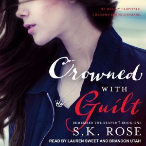 Crowned with Guilt, S.K. Rose