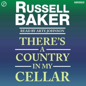 Theres a Country in My Cellar, Russell Baker