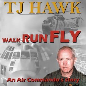 Walk Run Fly, TJ Hawk
