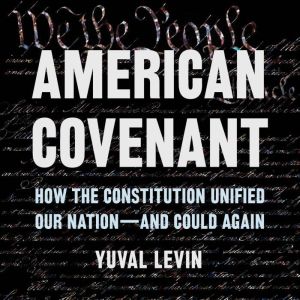 American Covenant, Yuval Levin