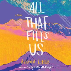 All that Fills Us, Autumn Lytle