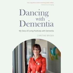 Dancing with Dementia, Christine Bryden