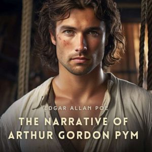 The Narrative of Arthur Gordon Pym, Edgar Allan Poe