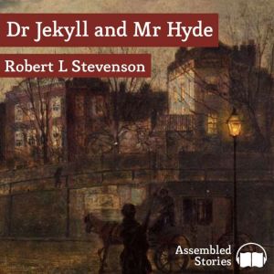 Dr Jekyll and Mr Hyde, Robert L. Stevenson