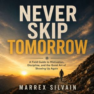 Never Skip Tomorrow, Marrex Silvain