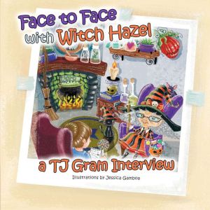 Face to Face with Witch Hazel, T.J. Gram