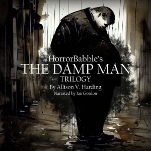 The Damp Man Trilogy, Allison V. Harding