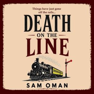 Death on the Line, Sam Oman