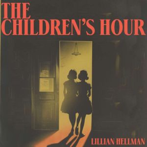 The Childrens Hour, Lillian Hellman