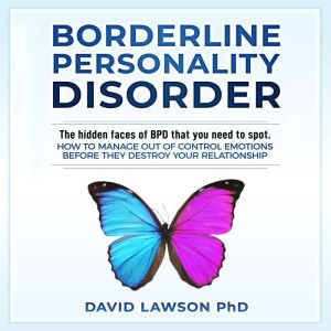 Borderline Personality Disorder, David Lawson PhD