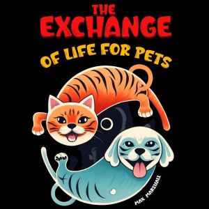 The Exchange of Life for Pets, Max Marshall