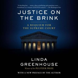 Justice on the Brink, Linda Greenhouse