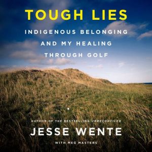Tough Lies, Jesse Wente
