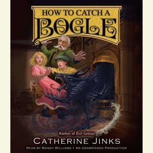 How to Catch a Bogle, Catherine Jinks