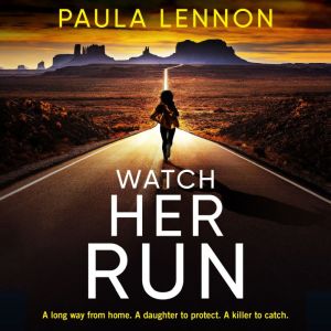 Watch Her Run, Paula Lennon