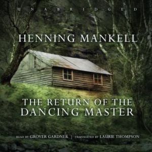 The Return of the Dancing Master, Henning Mankell Translated by Laurie Thompson