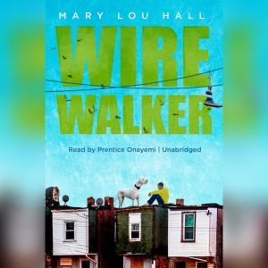 Wirewalker, Mary Lou Hall