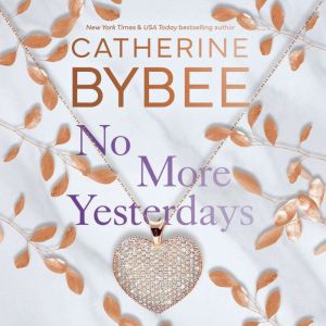 No More Yesterdays, Catherine Bybee