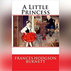 Little Princess, A, Frances Hodgson Burnett