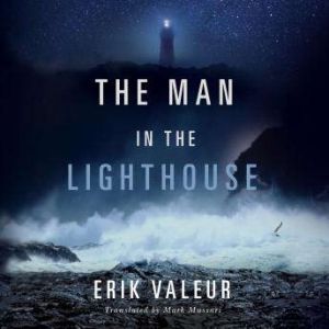 The Man in the Lighthouse, Erik Valeur