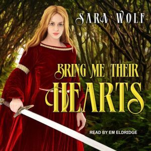 Bring Me Their Hearts, Sara Wolf