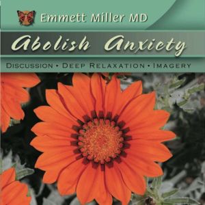 Abolish Anxiety, Dr. Emmett Miller