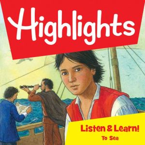 Highlights Listen  Learn! To Sea, Highlights For Children