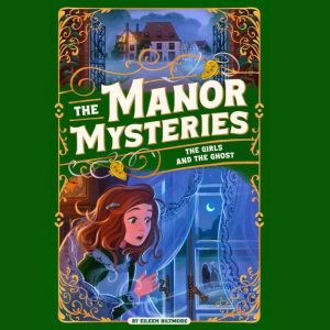 The Girls and the Ghost, Eileen Biltmore
