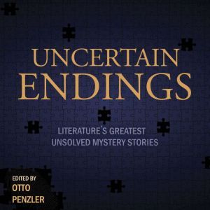 Uncertain Endings, Otto Penzler