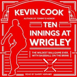 Ten Innings at Wrigley, Kevin Cook
