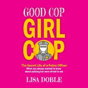 Good Cop Girl Cop, Lisa Doble