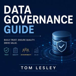 Data Governance Guide, Tom Lesley