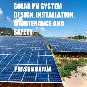 Solar PV System Design, Installation,..., Prasun Barua