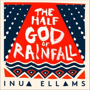 The HalfGod of Rainfall, Inua Ellams