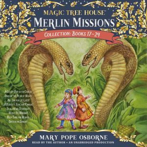 Merlin Missions Collection: Books 17-24: A Crazy Day with Cobras; Dogs in the Dead of Night; Abe Lincoln at Last!; A Perfect Time for Pandas; and more, Mary Pope Osborne
