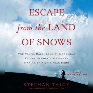 Escape from the Land of Snows, Stephan Talty