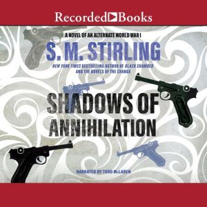 Shadows of Annihilation, S.M. Stirling
