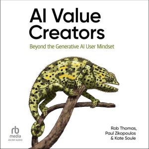 AI Value Creators: Beyond the Generative AI User Mindset