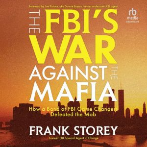 The FBIs War Against the Mafia, Frank Storey