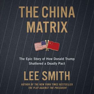 The China Matrix, Lee Smith