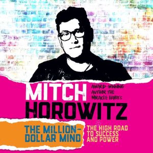 The Million Dollar Mind, Mitch Horowitz