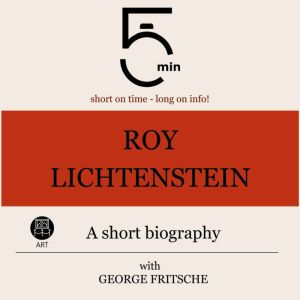 Roy Lichtenstein A short biography, 5 Minutes
