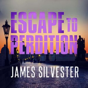 Escape to Perdition, James Silvester