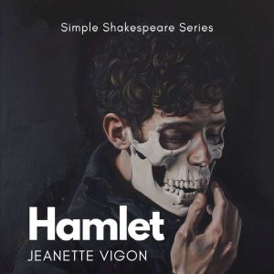 Hamlet  Simple Shakespeare Series: The classic play adapted to modern language