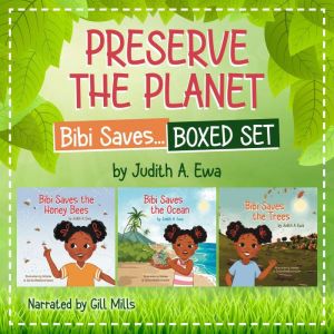 Preserve the Planet: Bibi Saves...boxed set