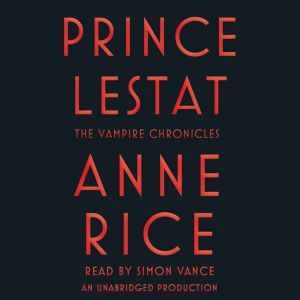 Prince Lestat, Anne Rice