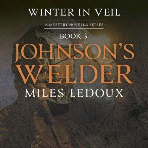 Johnsons Welder Winter in Veil Book..., Miles Ledoux